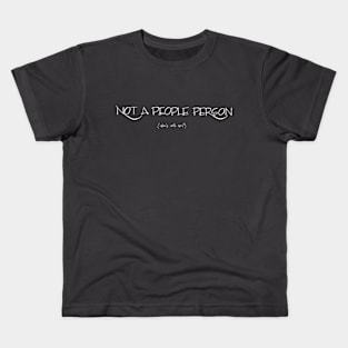 not a people person Kids T-Shirt